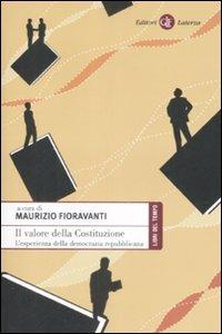 Il valore della Costituzione. L'esperienza della democrazia repubblicana  - Libro Laterza 2009, Libri del tempo | Libraccio.it