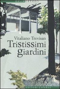 Tristissimi giardini - Vitaliano Trevisan - Libro Laterza 2010, Contromano | Libraccio.it
