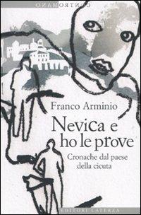 Nevica e ho le prove. Cronache dal paese della cicuta - Franco Arminio - Libro Laterza 2009, Contromano | Libraccio.it