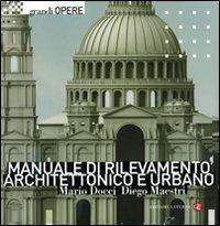 Manuale di rilevamento architettonico e urbano - Mario Docci, Diego Maestri - Libro Laterza 2009, Grandi opere | Libraccio.it
