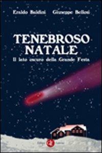 Tenebroso Natale. Il lato oscuro della grande festa - Eraldo Baldini, Giuseppe Bellosi - Libro Laterza 2012, I Robinson. Letture | Libraccio.it