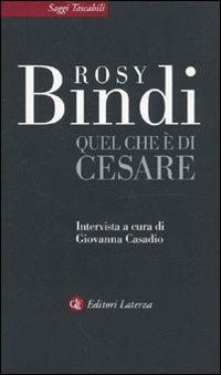 Quel che è di Cesare - Rosy Bindi, Giovanna Casadio - Libro Laterza 2009, Saggi tascabili Laterza | Libraccio.it