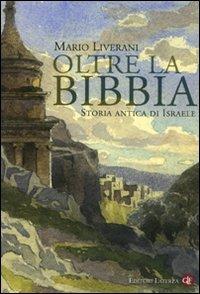 Oltre la Bibbia. Storia antica di Israele - Mario Liverani - Libro Laterza 2009, I Robinson. Letture | Libraccio.it