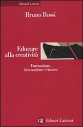 Educare alla creatività. Formazione, innovazione e lavoro