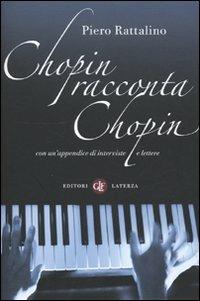 Chopin racconta Chopin - Piero Rattalino - Libro Laterza 2009, I Robinson | Libraccio.it