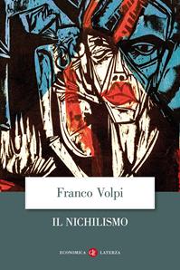 Il nichilismo - Franco Volpi - Libro Laterza 2009, Economica Laterza | Libraccio.it