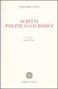 Scritti politico-giuridici - Vincenzo Cuoco - Libro Laterza 2010, Opere varie | Libraccio.it