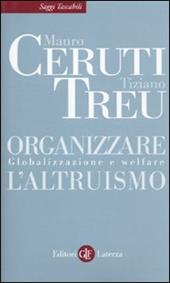 Organizzare l'altruismo. Globalizzazione e welfare