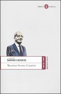 Massimo Severo Giannini  - Libro Laterza 2010, Libri del tempo | Libraccio.it
