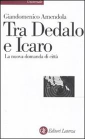 Tra Dedalo e Icaro. La nuova domanda di città