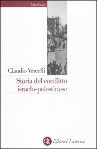 Storia del conflitto israelo-palestinese - Claudio Vercelli - Libro Laterza 2010, Quadrante Laterza | Libraccio.it