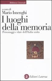 I luoghi della memoria. Personaggi e date dell'Italia unita