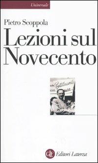 Lezioni sul Novecento - Pietro Scoppola - Libro Laterza 2010, Universale Laterza | Libraccio.it