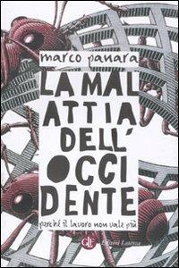 La malattia dell'Occidente. Perché il lavoro non vale più - Marco Panara - Libro Laterza 2010, I Robinson. Letture | Libraccio.it