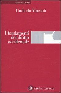 I fondamenti del diritto occidentale - Umberto Vincenti - Libro Laterza 2010, Manuali Laterza | Libraccio.it