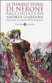 La terribile storia di Nerone - Andrea Giardina - Libro Laterza 2010, I Robinson. Letture | Libraccio.it