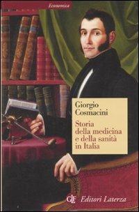 Storia della medicina e della sanità in Italia. Dalla peste nera ai giorni nostri - Giorgio Cosmacini - Libro Laterza 2010, Economica Laterza | Libraccio.it