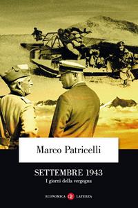 Settembre 1943. I giorni della vergogna - Marco Patricelli - Libro Laterza 2010, Economica Laterza | Libraccio.it