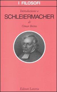 Introduzione a Schleiermacher - Omar Brino - Libro Laterza 2010, I filosofi | Libraccio.it