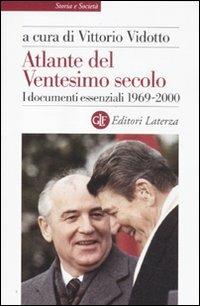 Atlante del ventesimo secolo. I documenti essenziali. 1969-2000. Vol. 4  - Libro Laterza 2011, Storia e società | Libraccio.it