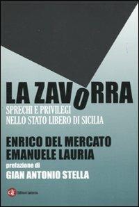 La zavorra. Sprechi e privilegi nello Stato libero di Sicilia - Enrico Del Mercato, Emanuele Lauria - Libro Laterza 2010, I Robinson. Letture | Libraccio.it