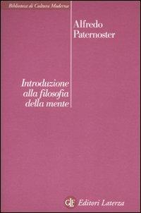 Introduzione alla filosofia della mente - Alfredo Paternoster - Libro Laterza 2010, Biblioteca di cultura moderna | Libraccio.it