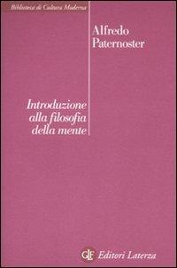 Introduzione alla filosofia della mente - Alfredo Paternoster - Libro Laterza 2010, Biblioteca di cultura moderna | Libraccio.it