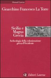 Sicilia e Magna Grecia. Archeologia della colonizzazione greca d'Occidente