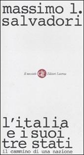 L' Italia e i suoi tre stati. Il cammino di una nazione