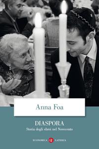 Diaspora. Storia degli ebrei nel Novecento - Anna Foa - Libro Laterza 2011, Economica Laterza | Libraccio.it