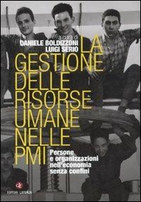 La gestione delle risorse umane nelle PMI. Persone e organizzazioni nell'economia senza confini  - Libro Laterza 2011, Opere varie | Libraccio.it