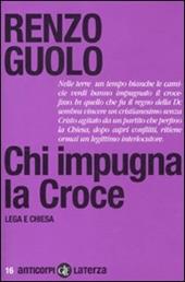 Chi impugna la croce. Lega e chiesa