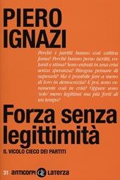 Forza senza legittimità. Il vicolo cieco dei partiti