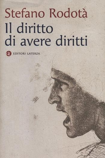 Il diritto di avere diritti - Stefano Rodotà - Libro Laterza 2012, I Robinson. Letture | Libraccio.it