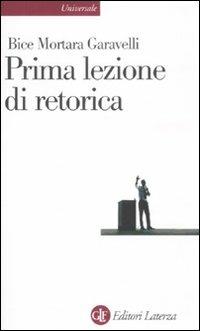 Prima lezione di retorica - Bice Mortara Garavelli - Libro Laterza 2011, Universale Laterza | Libraccio.it