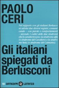 Gli italiani spiegati da Berlusconi - Paolo Ceri - Libro Laterza 2011, Anticorpi | Libraccio.it