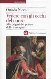 Vedere con gli occhi del cuore. Alle origini del potere delle immagini