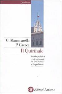 Il Quirinale. Storia politica e istituzionale da De Nicola a Napolitano - Giuseppe Mammarella, Paolo Cacace - Libro Laterza 2011, Quadrante Laterza | Libraccio.it