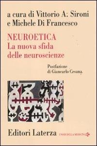 Neuroetica. La nuova sfida delle neuroscienze  - Libro Laterza 2011, Storia della medicina e della sanità | Libraccio.it