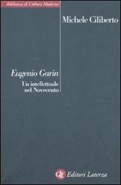 Eugenio Garin. Un intellettuale nel Novecento