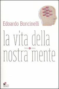 La vita della nostra mente - Edoardo Boncinelli - Libro Laterza 2011, I Robinson. Letture | Libraccio.it