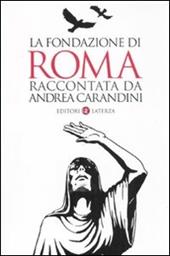 La fondazione di Roma raccontata da Andrea Carandini