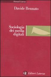 Sociologia dei media digitali. Relazioni sociali e processi comunicativi del web partecipativo