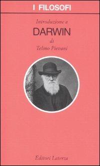 Introduzione a Darwin - Telmo Pievani - Libro Laterza 2012, I filosofi | Libraccio.it