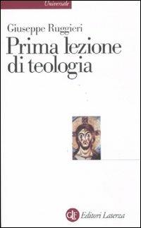 Prima lezione di teologia - Giuseppe Ruggieri - Libro Laterza 2011, Universale Laterza | Libraccio.it
