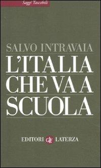 L' Italia che va a scuola - Salvo Intravaia - Libro Laterza 2012, Saggi tascabili Laterza | Libraccio.it
