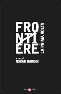 Frontiere  - Libro Laterza 2011, Opere varie | Libraccio.it
