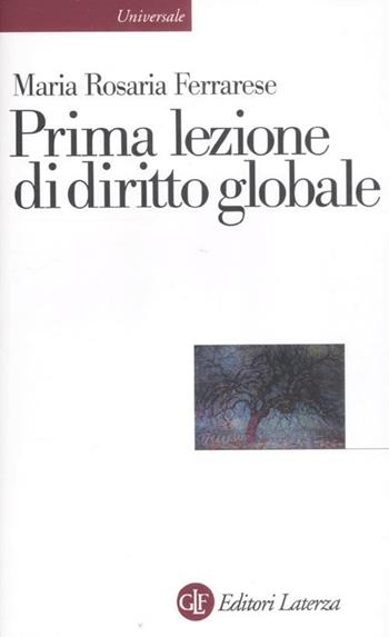 Prima lezione di diritto globale - Maria Rosaria Ferrarese - Libro Laterza 2012, Universale Laterza | Libraccio.it