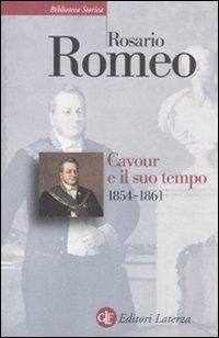 Cavour e il suo tempo. Vol. 3: 1854-1861. - Rosario Romeo - Libro Laterza 2012, Biblioteca storica Laterza | Libraccio.it