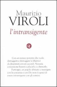 L' intransigente - Maurizio Viroli - Libro Laterza 2012, I Robinson. Letture | Libraccio.it